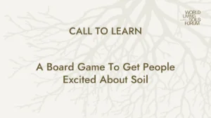 CALL TO LEARN: A board game to get people excited about soil 🔉